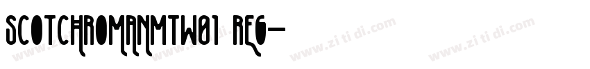 ScotchRomanMTW01 Reg字体转换